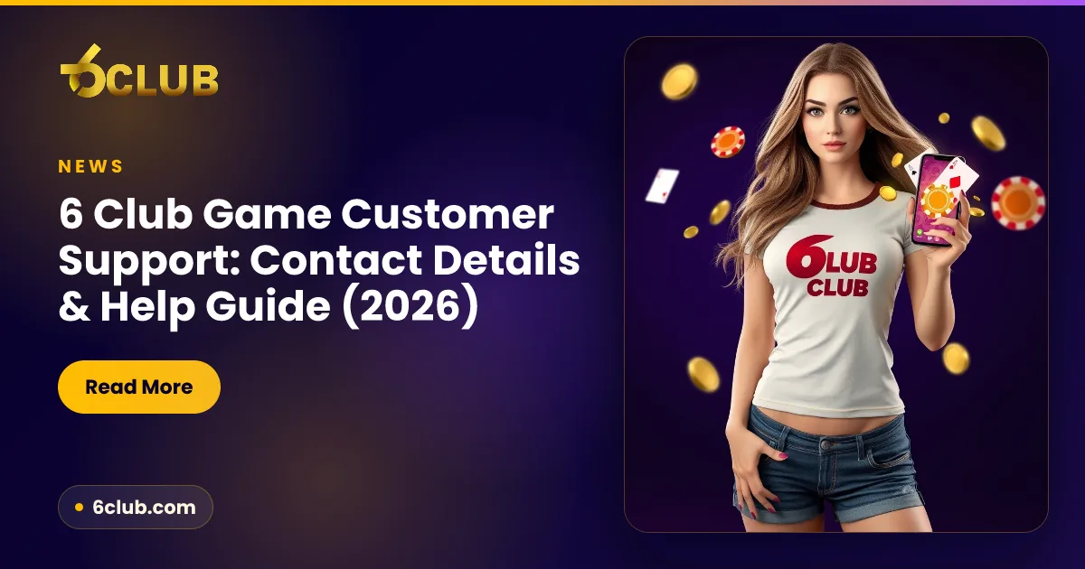 6 Club Game Customer Support: Contact Details & Help Guide (2026)