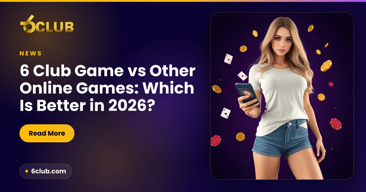 6 Club Game vs Other Online Games: Which Is Better in 2026?