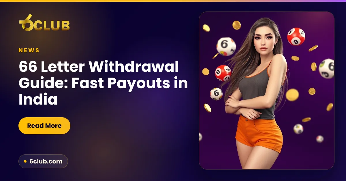 66 Letter Withdrawal Guide: Fast Payouts in India